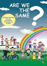 Are We The Same? Ancillary Book for Parents, Teachers and SLOs 