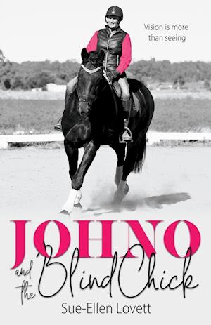 Johno and the Blind Chick: Vision is more than seeing