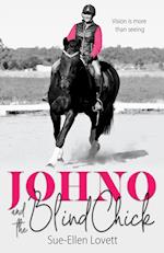 Johno and the Blind Chick: Vision is more than seeing 