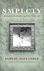 S M P L C T Y: Ecological Civilisation and the Will to Art 