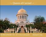 Queen of Carmel: The Shrine of the Báb 1850 - 2011 A story in photographs 