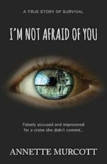 I'm Not Afraid of You 