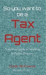 So you want to be a  Tax Agent