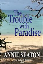 THE TROUBLE WITH PARADISE 