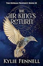 The Air King's Return: The Kyprian Prophecy Book 3 