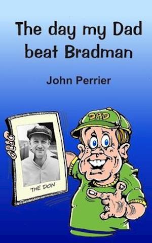 The day my Dad beat Bradman