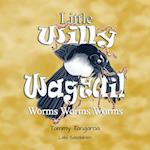 Little Willy Wagtail: Worms Worms Worms 