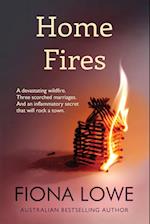 Home Fires: A devastating wildfire, three scorched marriages and an inflammatory secret that will rock a town. 
