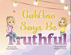 GabAna says be Truthful