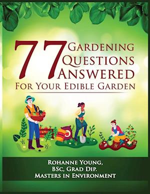 77 Gardening Questions Answered