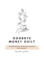 Goodbye Money Guilt