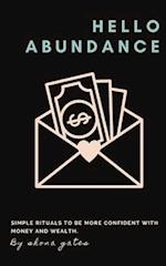 Hello Abundance: Simple rituals to BE more confident with money and wealth. 