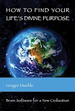 How To Find Your Life's Divine Purpose