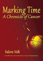 Marking Time; A Chronicle of Cancer 