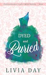 Dyed and Buried 