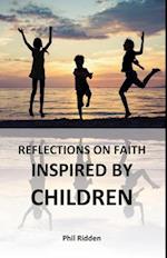 REFLECTIONS ON FAITH INSPIRED BY CHILDREN