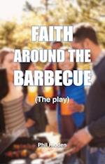 FAITH AROUND THE BARBECUE (The play)