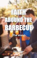 FAITH AROUND THE BARBECUE (The story)