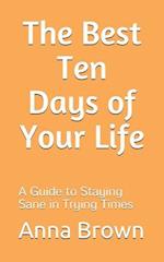 The Best Ten Days of Your Life