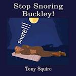 Stop Snoring Buckley! 