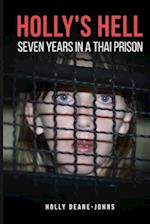 Holly's Hell - Seven Years in a Thai Prison