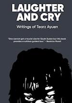 LAUGHTER AND CRY Writings of Tearz Ayuen 
