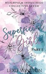 Superficial Girl - Part 1 