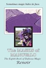 The Masks Of Manovalo: The Eighth Book of Dubious Magic 