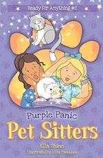 Purple Panic: Pet Sitters: Ready For Anything #2: A funny junior reader series (ages 5-8) with a sprinkle of magic 