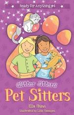 Glitter Jitters: Pet Sitters: Ready For Anything #4: A funny junior reader series (ages 5-8) with a sprinkle of magic 