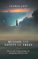 Beyond the Safety of Trees: poetry and writing prompts for navigating wild new ways 