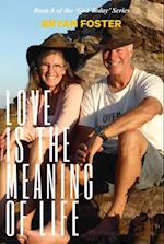 Love is the Meaning of Life : (Author Articles) (2nd ed)