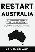 Restart Australia: A Blueprint for Economic & Social Reform 