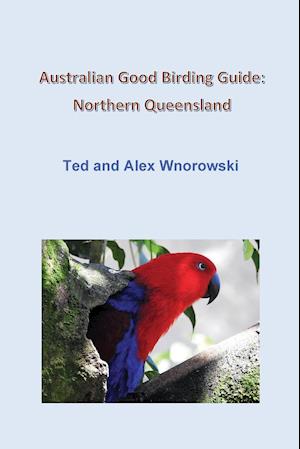 Få Australian Birding Guide af Wnorowski Paperback bog på engelsk - 9780648956419