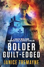 Bolder Guilt-Edged: A Zack Bolder Supernatural Thriller 