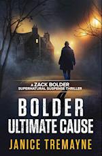 Bolder Ultimate Cause