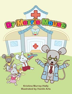 Dr Morris Mouse: A Cute Children's Book about Fun Learning and ADHD