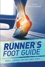 The Runner's Foot Guide: Feet, Shoes, Myths and Tips 