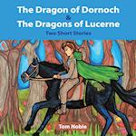 The Dragon of Dornoch and The Dragons of Lucerne 