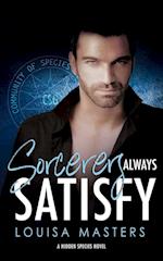 Sorcerers Always Satisfy: A Hidden Species Novel 