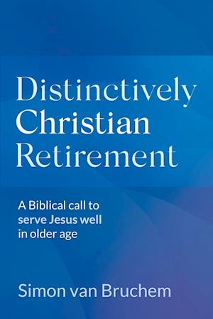 Distinctively Christian Retirement