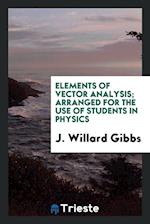 Gibbs, J: Elements of Vector Analysis Arranged for the Use o