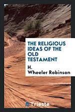 Robinson, H: Religious ideas of the Old Testament