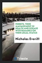 Everitt, N: Ferrets, their management in health and disease