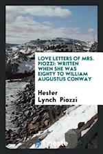 Love letters of Mrs. Piozzi: written when she was eighty to William Augustus Conway 