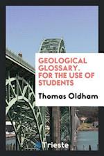 Geological Glossary. for the Use of Students