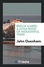 Bees in Amber: A Little Book of Thoughtful Verse 