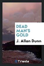 Dunn, J: Dead Man's Gold