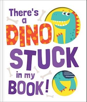 There's a Dino Stuck in My Book!