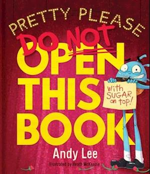 Pretty Please Do Not Open This Book